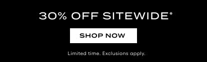 30% OFF SITEWIDE* SHOP NOW. LIMITED TIME. eXCLUSIONS APPLY.